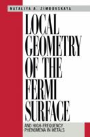 Local Geometry of the Fermi Surface: And High-Frequency Phenomena in Metals 1461265576 Book Cover