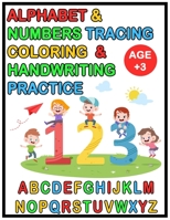 Alphabet & Numbers Tracing Coloring & Handwriting Practice 123 ABC: Unique Alphabet Handwriting Practice workbook for Childen Age 3-6: Preschool writi B088Y8MW9Q Book Cover