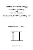 Basic Laser Technology: Laser Beam Q-Switching and Harmonics Generation Course Notes, Workbook and Self-Test 1540785009 Book Cover