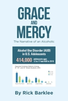 Grace and Mercy: The Narrative of an Alcoholic 1662459076 Book Cover