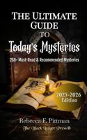 The Ultimate Guide To Today's Mysteries: 250+ Must-Read & Recommended Mysteries: 2025-2026 Edition B0GR65DLCY Book Cover