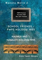 School Friends FWPS Kolovai 1955 0648885097 Book Cover