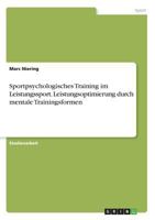 Sportpsychologisches Training im Leistungssport. Leistungsoptimierung durch mentale Trainingsformen 3668630909 Book Cover