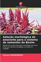Seleção morfológica do amaranto para o sistema de sementes do Benim (Portuguese Edition) 6202470429 Book Cover