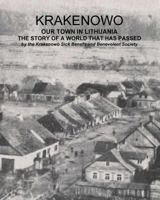 Krakenowo - The Story of a World That Has Passed: Our Town in Lithuania 0994619243 Book Cover