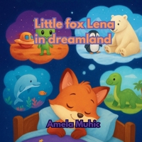 Little fox Lena in dreamland (Tne Adventures of Little Fox Lena) B0FPXDJZ8H Book Cover