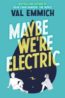 Maybe We're Electric 0316535702 Book Cover