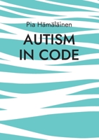 Autism in Code: Extrapolating from Theory and Experience 9528047424 Book Cover