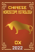 Ox Chinese Horoscope & Astrology 2022 B09LBDW5WC Book Cover