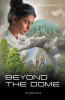 Beyond the Dome (Blue Delta Fiction) 1638892695 Book Cover