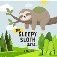 The Sleepy Sloth says... B0GMHCVSLT Book Cover