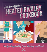 The Unofficial Heated Rivalry Cookbook: Recipes Inspired by the Hit Hockey Romance Series B0GQKWGBDP Book Cover