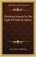 Christian Science in the Light of Holy Scripture 1163298794 Book Cover