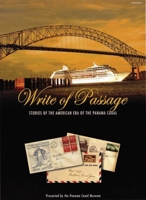 Write of Passage: Stories of the American Era of the Panama Canal 1944455035 Book Cover
