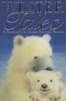 Winter Tales: A Feast of Christmas Animal Stories 1847150691 Book Cover