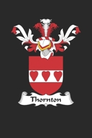 Thornton: Thornton Coat of Arms and Family Crest Notebook Journal (6 x 9 - 100 pages) 1702621162 Book Cover