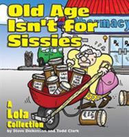 Old Age Isn't For Sissies 0740718428 Book Cover