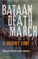 Bataan Death March: A Soldier's Story 1589801679 Book Cover