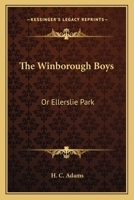 The Winborough Boys; or, Ellerslie Park 0548311900 Book Cover