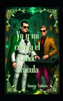 Yo y mi Colega El Conde Dracula (Cronicas de los conquistadores interestelares) (Spanish Edition) B0FJ2M11GF Book Cover