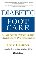 Diabetic Foot Care: A Guide for Patients and Healthcare Professionals 1578263867 Book Cover