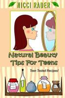 Natural Beauty Tips for Teens 1508593108 Book Cover