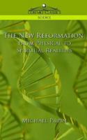 New Reformation: From Physical to Spiritual Realities 1596055200 Book Cover