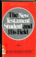 The New Testament Student and His Field 0875524370 Book Cover