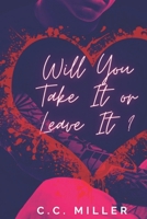 Will You Take It Or Leave It B08VFX223B Book Cover