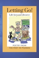 Letting go!: Life beyond divorce 1999929160 Book Cover