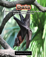 Kids Books: Amazing Pictures & Fun Facts on Animals in Nature about Bats for Kids 1694419908 Book Cover