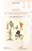 Dent et archéologie: Une expérience vécue (Médecine À Travers Les Siècles) (French Edition) 2343112444 Book Cover