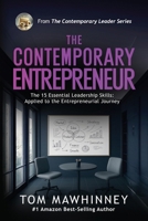 The Contemporary Entrepreneur : The 15 Essential Leadership Skills Applied to the Entrepreneurial Journey 1953183956 Book Cover