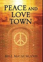 Peace and Love Town 1478789026 Book Cover