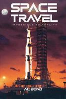Space Travel: Impossible to Reality 1957887036 Book Cover