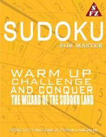 Sudoku for Masters: Warm Up, Challenge and Conquer the Wizard of the Sudoku Land 169049445X Book Cover