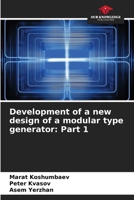 Development of a new design of a modular type generator: Part 1 6207372794 Book Cover