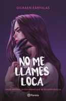 No Me Llames Loca / Don't Call Me Crazy (Spanish Edition) 6073932669 Book Cover