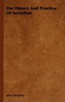 The Theory and Practice of Socialism 1406798193 Book Cover