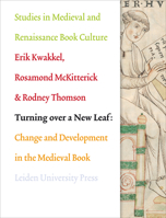 Turning Over a New Leaf: Change and Development in the Medieval Book 9087281552 Book Cover