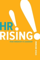 HR Rising!!: From Ownership to Leadership 1586446444 Book Cover