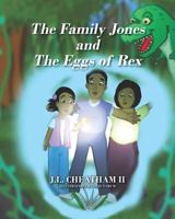 The Family Jones and the Eggs of Rex 1478731958 Book Cover