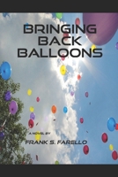 Bringing Back Balloons 1520453434 Book Cover