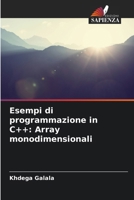 Esempi di programmazione in C++: Array monodimensionali (Italian Edition) 6207940350 Book Cover