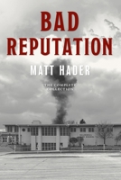 Bad Reputation: The Complete Collection 1937484793 Book Cover