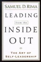 Leading from the Inside Out: The Art of Self-Leadership 0801091047 Book Cover