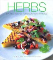 Herbs: Exciting Recipes for Cooking With Herbs 1841725684 Book Cover