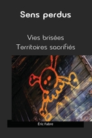 Sens perdus: Vies brisées - Territoires sacrifiés (Enquête de sens) B0G4GWJLTP Book Cover