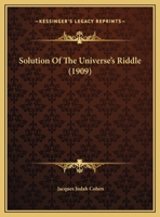 Solution Of The Universe's Riddle 1161742530 Book Cover