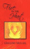 Fire in the Heart 1450241239 Book Cover